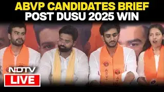 DUSU Election 2025 Results LIVE | ABVP's Winning Candidates Hold Press Brief After Winning LIVE