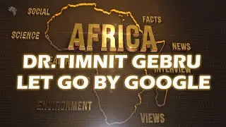 Dr. Timnit Gebru - let go by Google -Africa News @ArtsTvWorld
