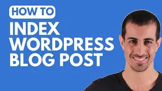 Как проиндексировать запись в блоге WordPress в Google Search Console