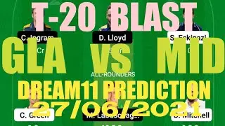 MID vs GLA  DREAM11 PREDICTION.GLA vs MID T-20 BLAST DREAM11#DREAM11