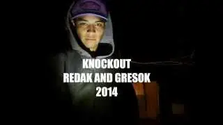 REDAK AND GRESOK KNOCKOUT