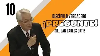 Discípulo Verdadero (10) - Dr. Juan Carlos Ortiz