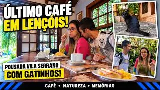 ☕ DESPEDIDA NA POUSADA VILA SERRANO: CAFÉ DA MANHÃ E MOMENTOS ESPECIAIS #Lençóis #ChapadaDiamantina