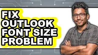 How to Fix Outlook Font Size Problem - Easy Guide