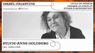 [D&eacute;bats Isra&euml;l-Palestine] Interview de Sylvie-Anne Goldberg - Avec @politika8250