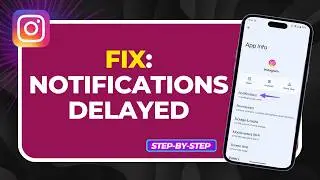 How to Fix Instagram Notifications Delayed (Quick & Easy Guide)