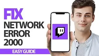 How To Fix Twitch App Network Error 2000 | Final Solution