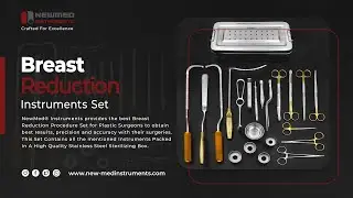New Med&reg; Breast Reduction Instruments Set &ndash; Precision Tools for Perfect Surgical Results&rdquo;