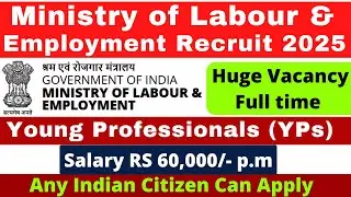 Ministry of Labour & Employment Recruitment 2025 | Young Professional | ₹60,000 Salary | Fresher Job