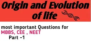 Most important Questions for Mbbs Entrance exam | CEE | Neet | origin and Evolution of life  PART-1