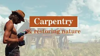 Eco-building , Carpentry and Nature Restoration in Portugal