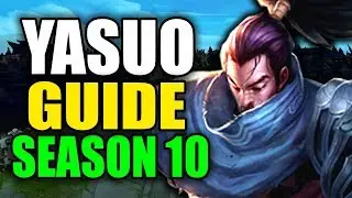 SEASON 10 YASUO GAMEPLAY GUIDE - (Best Yasuo Build, Runes, Playstyle) - League of Legends