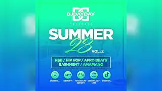 Summer 23 Mix (Vol 2) / R&B, Hip Hop, Afro Beats, Bashment + Amapiano (@DJDAYDAY_)