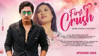 First Crush - Arnab Lagachu | Anzy Doley | New Mising Romantic Video Promo 2022