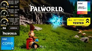 PALWORLD on Intel Iris Xe | 8GB RAM | All Settings Tested / 1080P, 720P