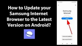 How to Update your Samsung Internet Browser to the Latest Version on Android?