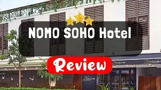 NOMO SOHO Hotel New York Review - Is This Hotel Worth It?
