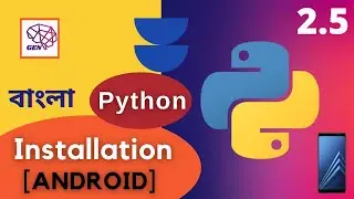 2.5. Installation [Android] - Setup Python in your android  |  Python tutorial Bangla  |  NeuralGen