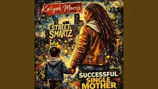 Successful Single Mother (feat. Kaliyah Morris)