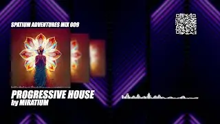 Progressive House 2025 by MIRATIUM Spatium Adventures mix 009
