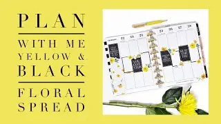 PLAN WITH ME 〰️ YELLOW & BLACK FLORAL SPREAD 〰️ THE HAPPY PLANNER