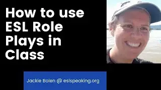 How to Use Role-Plays in ESL Speaking and Conversation Classes | Role-Playing in TEFL Classes