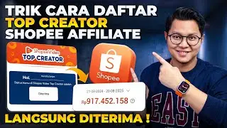 TRIK CARA DAFTAR TOP KREATOR SHOPEE AFFILIATE LANGSUNG DITERIMA !