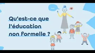 Qu'est-ce que l'éducation non formelle ?