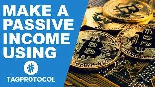 How to make a PASSIVE INCOME using TagProtocol (ECO FRIENDLY CRYPTO MINER)