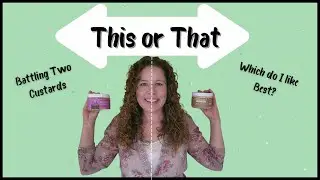 This or That | Battling Two Custards | Which Results Do I Like Best? |