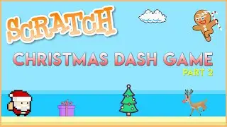 Scratch - Christmas Dash Game (Tutorial 2/2)