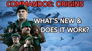 Commandos: Origins - What&rsquo;s New & Does it Work?