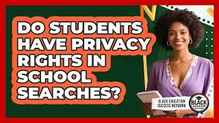 Do Students Have Privacy Rights In School Searches?