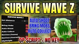*НОВЫЙ РАБОЧИЙ* Скрипт Survive Wave Z (ПРИВОДИТЕ МОБОВ, АВТОСТРЕЛЬБА, АВТОСБОР) 2025