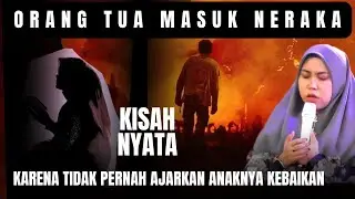 ORANG TUA MASUK NERAKA KARENA TIDAK AJARKAN ANAKNYA KEBAIKAN #kharisma 