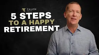 A Proven Five-Step Process for Loving Your Retirement
