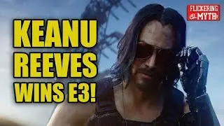 Keanu Reeves Wins E3! - Cyberpunk 2077 | Flickering Myth Podcast Mini