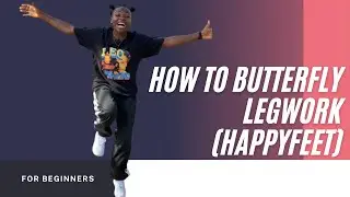 How To Do The Butterfly Legwork (Happy feet) | Dance Tutorial
