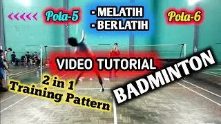 VIDEO TUTORIAL BADMINTON PATTERN 2 in 1 (Pola 5 & 6)