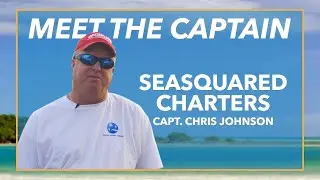 Meet Capt. Chris Johnson from SeaSquared Charters, Marathon