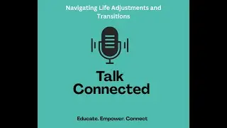 Navigating Life Adjustments and Transitions