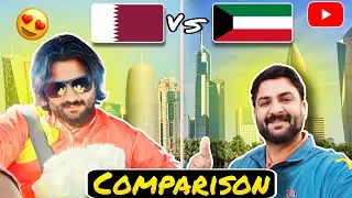 Qatar🇶🇦 VS Kuwait🇰🇼 My Personal Comparison!