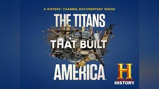 The Titans That Built America   Se1   Ep02 HD Watch