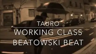 TAURO - WORKING CLASS - BEATOWSKI BEAT - 2019 (DEMO)