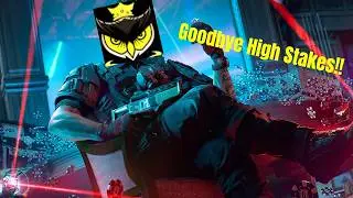 Goodbye High Stakes - Rainbow Six Siege