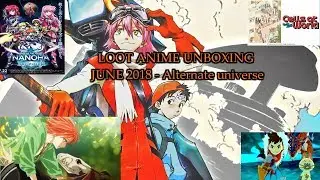 loot anime unboxing june 2018 - Alternate universe