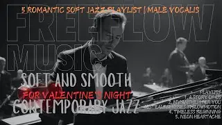 FreeFlow Music: Soft And Smooth Jazz For Valentine's Night | 5 Gentleman Contemporary Jazz