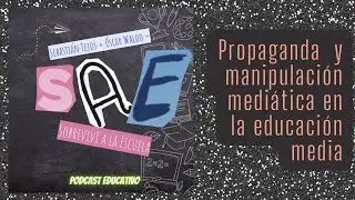 SAE Sobreviv&iacute; a la Escuela - Propaganda y manipulaci&oacute;n medi&aacute;tica en la educaci&oacute;n media en Chile