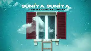SUNIYA SUNIYA - Ravetek & Nuclear Remix