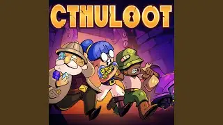 Cthuloot (Main Title)